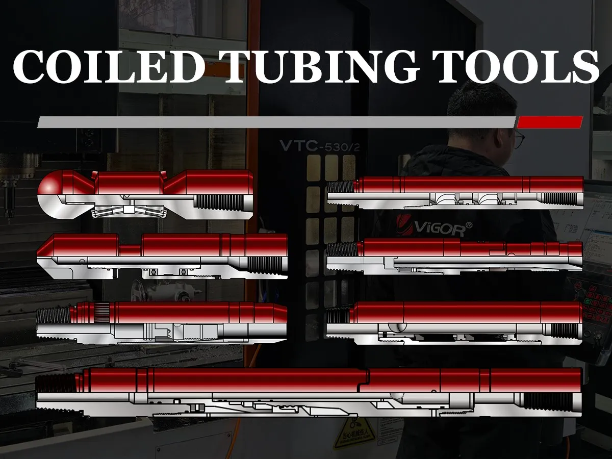 Vigor Coiled Tubing Tools Vigor Coiled Tubing Tools